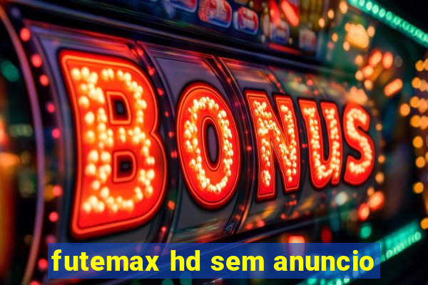 futemax hd sem anuncio